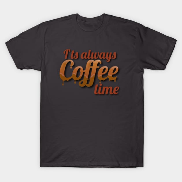 It`s always Coffee Time T-Shirt by FlyingWhale369